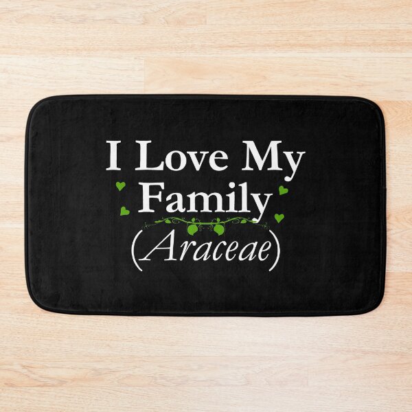 Item preview, I Love My Family Araceae Arum Aroid Plant Lover designed and sold by Minds-Eye.