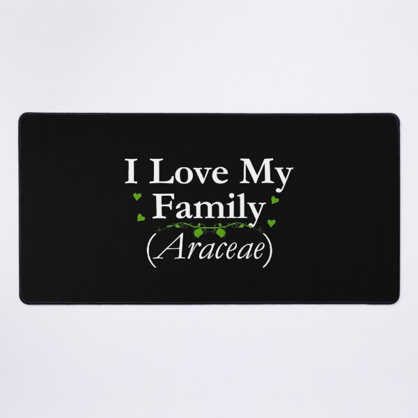 Item preview, I Love My Family Araceae Arum Aroid Plant Lover designed and sold by Minds-Eye.
