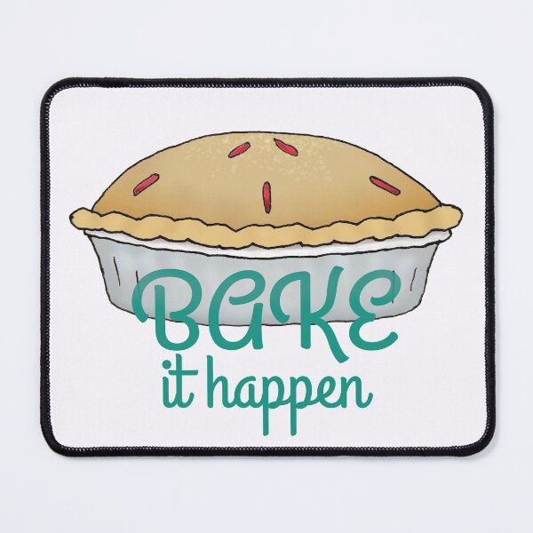Item preview, Bake It Happen Pie Pun - Baking Is My Thing Hobby designed and sold by ViewerEqualsPhoton.