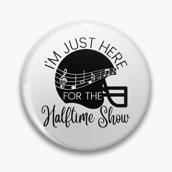Item preview, I'm just here for the halftime show, funny football saying designed and sold by Auntieck.