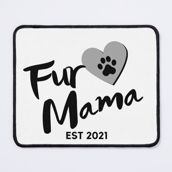 Item preview, Fur Mama. EST 2021. Cute Dog Lover Design. designed and sold by That Cheeky Tee.