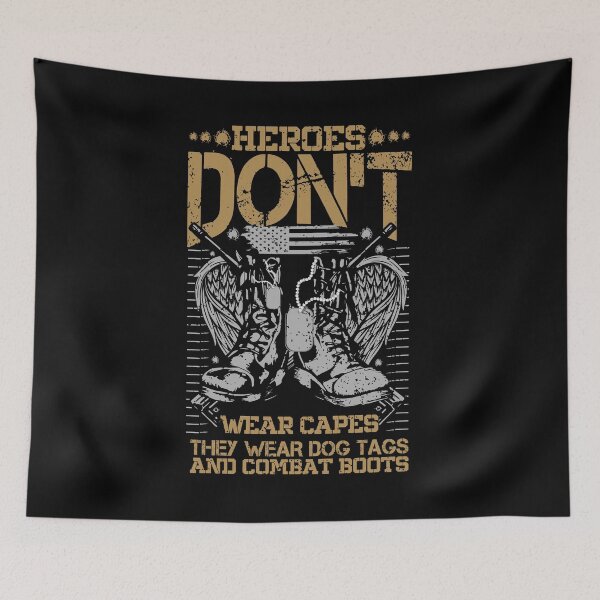 Item preview, Heroes Don't Wear Capes They Wear Dog Tags And Combat Boots designed and sold by Creativy.