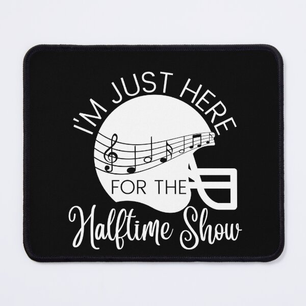Item preview, I'm just here for the halftime show, funny music lover saying designed and sold by Auntieck.
