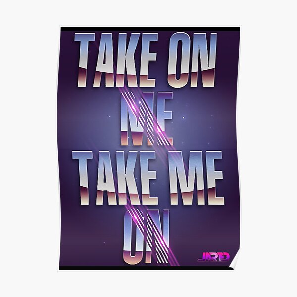 Poster: Take On Me  Redbubble