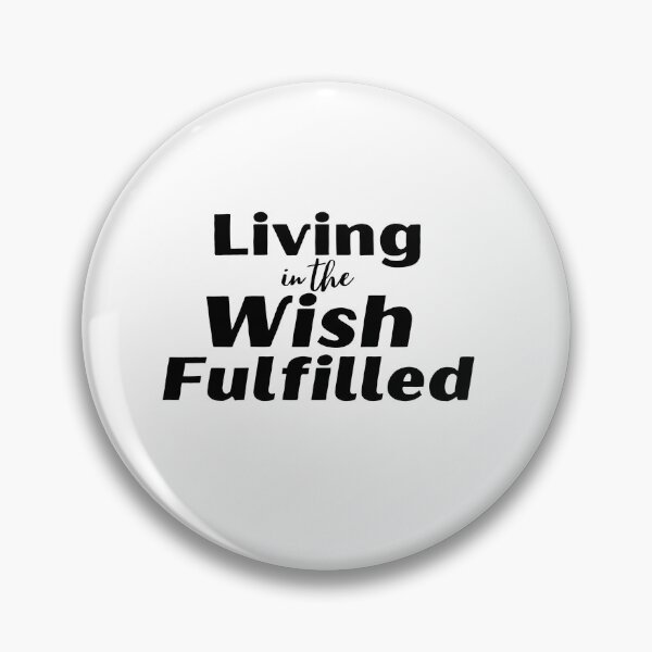 Item preview, Living in the Wish Fulfilled designed and sold by LoA-Lady.