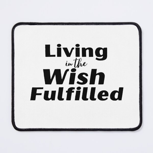 Item preview, Living in the Wish Fulfilled designed and sold by LoA-Lady.