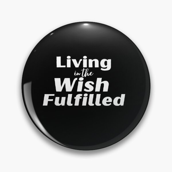 Item preview, Living in the Wish Fulfilled designed and sold by LoA-Lady.