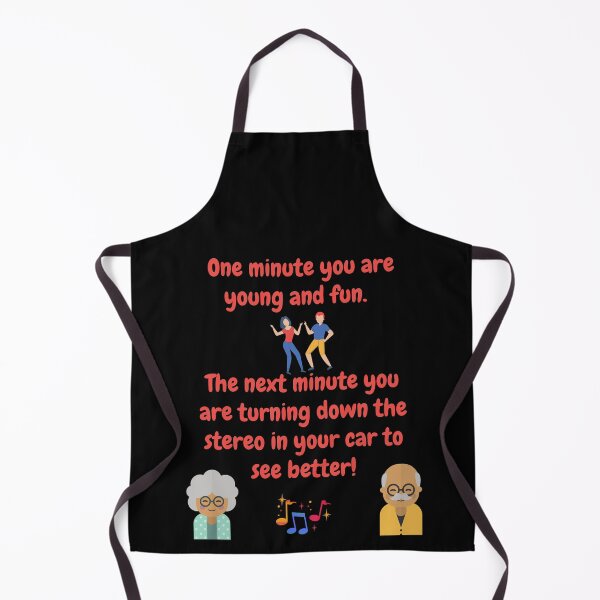 Item preview, One minute you are young and fun, next you are turning down the stereo to see better! designed and sold by CheryleaDesigns.