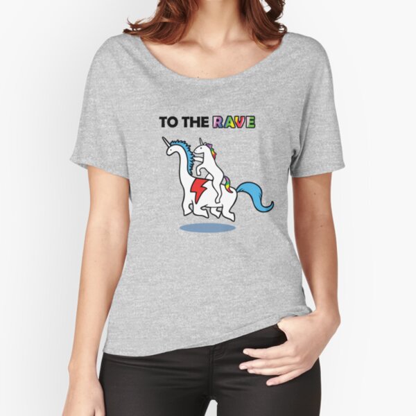 To The Rave! (Unicorn Riding Dinocorn) Relaxed Fit T-Shirt