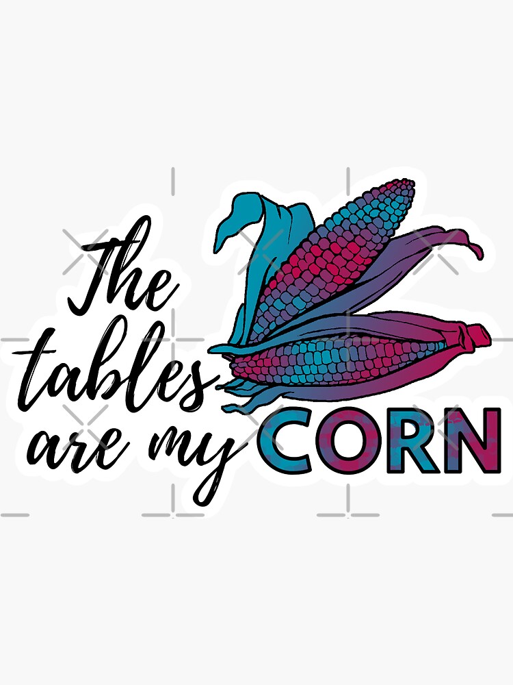 "The tables are my corn! ITYSL fan art" Sticker for Sale by TXGenealogy