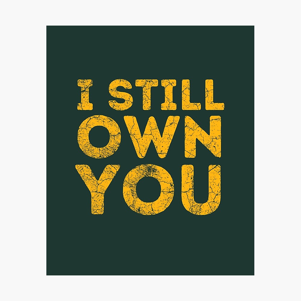 I Still Own You Green Bay Football Aaron Rodgers Meme Essential T-Shirt  for Sale by FOGODesigns