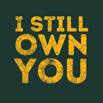 Aaron Rodgers I Still Own You Funny Unisex Shirt I Still Own You Green Bay  Packers Unisex Hodiee - Limotees