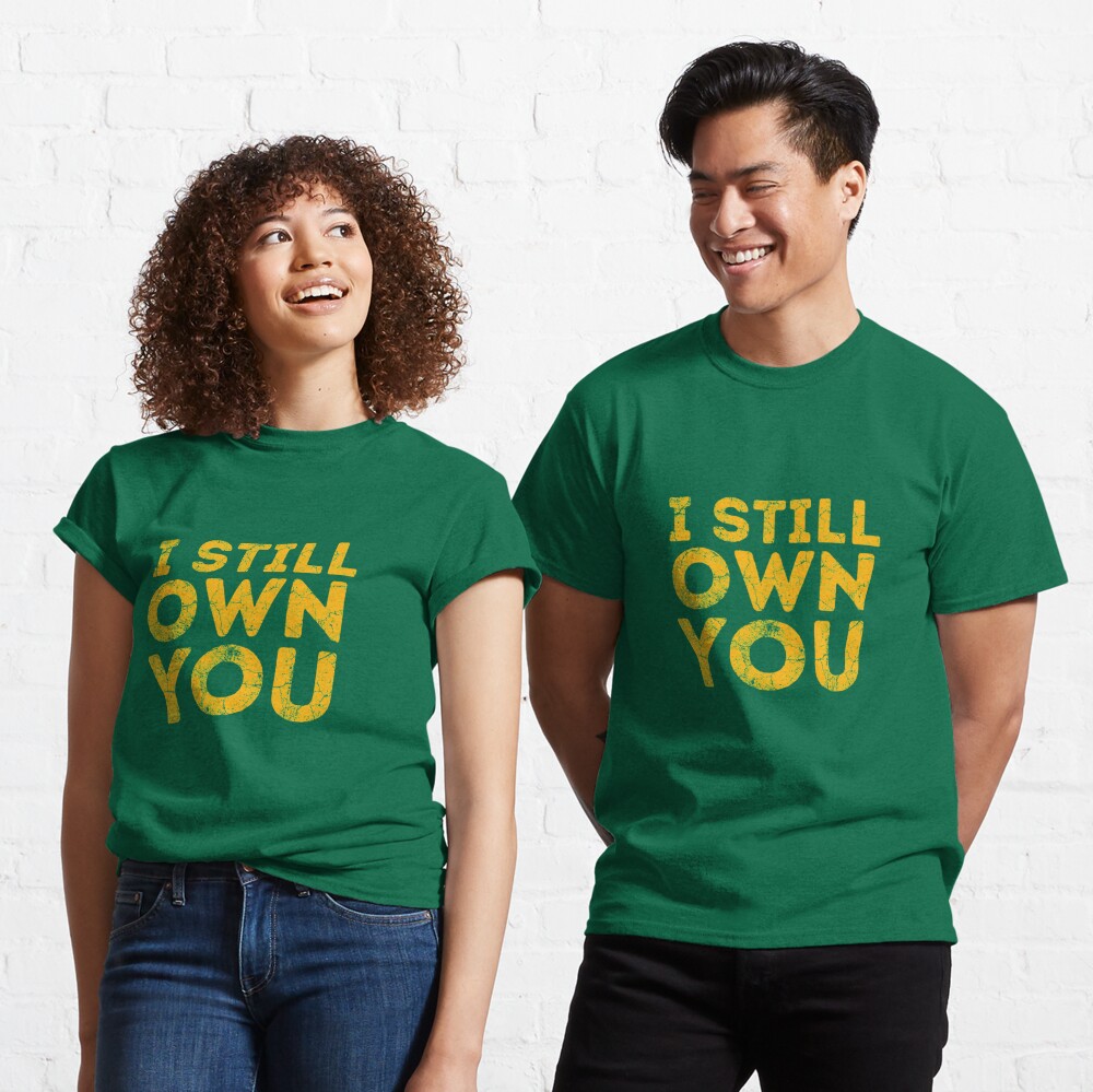 I Still Own You Shirt I Own You T-shirt Funny Football Shirt Aaron Rodgers  Shirt - Tailor-made T-shirts - AliExpress