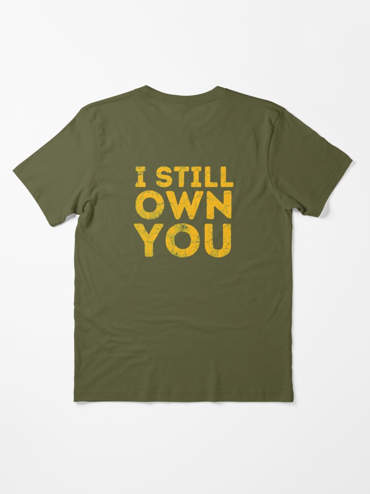 I Still Own You Aaron Rodgers Quotes Green Bay Packers Sweatshirt - Trends  Bedding