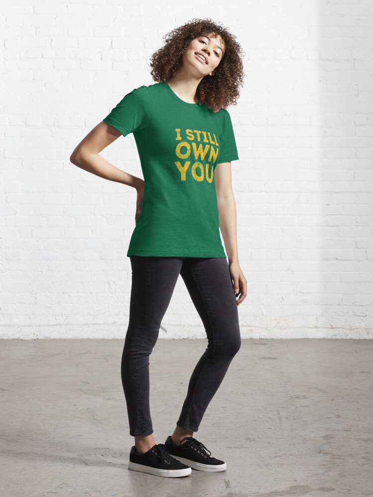 I STILL OWN YOU SHIRT I OWN YOU FUNNY FOOTBALL SHIRT AARON RODGERS GREEN  BAY