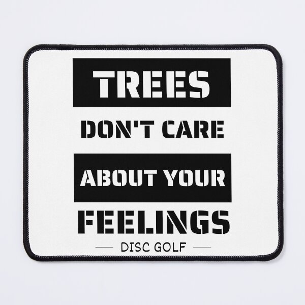Item preview, Trees don't care about your feelings designed and sold by Sweet Champagne Designs.