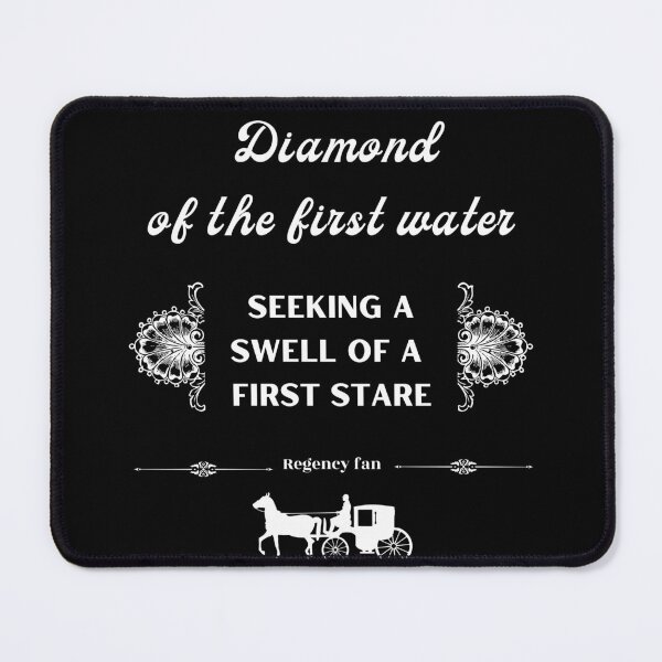 Item preview, Funny Regency Romance Fan Quote Regarding Diamond Of The First Water designed and sold by StormyMuse.