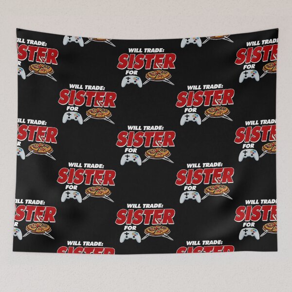Item preview, Will Trade Sister For Video Games & Pizza Brother Game Lover  designed and sold by Susankimber.