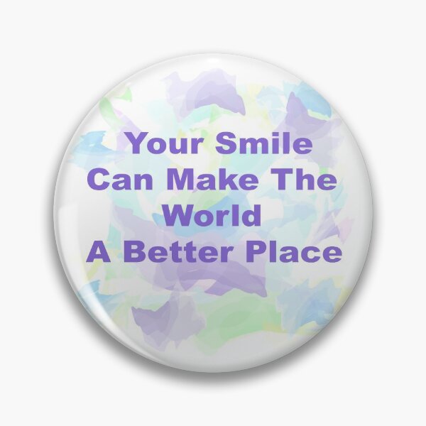 Item preview, Your Smile Can Make The World A Better Place designed and sold by Taranodongirl7.