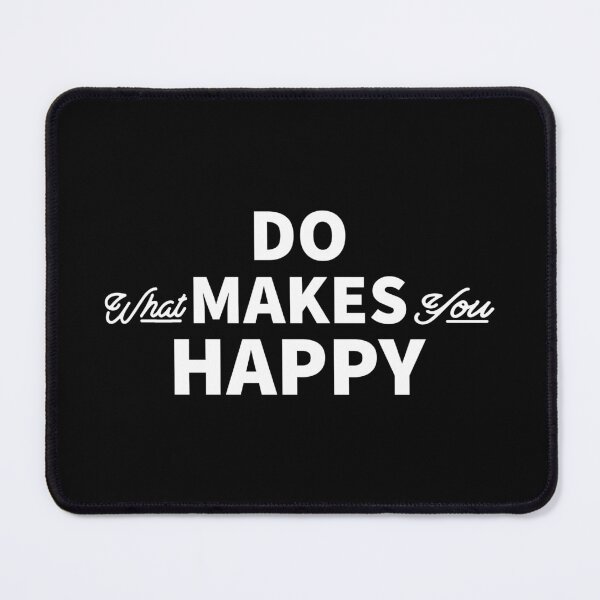 Item preview, Do What Makes You Happy designed and sold by YOYOCollection.