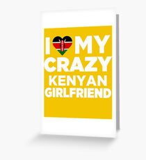 I Love My Crazy Kenyan Girlfriend Cute Kenya Native T-Shirt Greeting Card