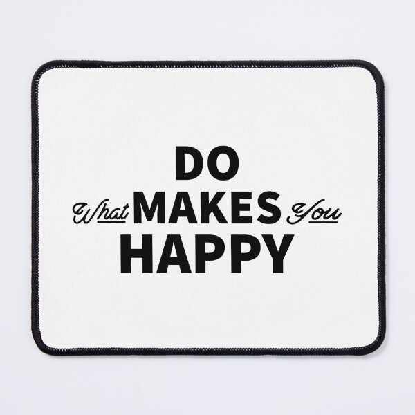 Item preview, Do What Makes You Happy designed and sold by YOYOCollection.