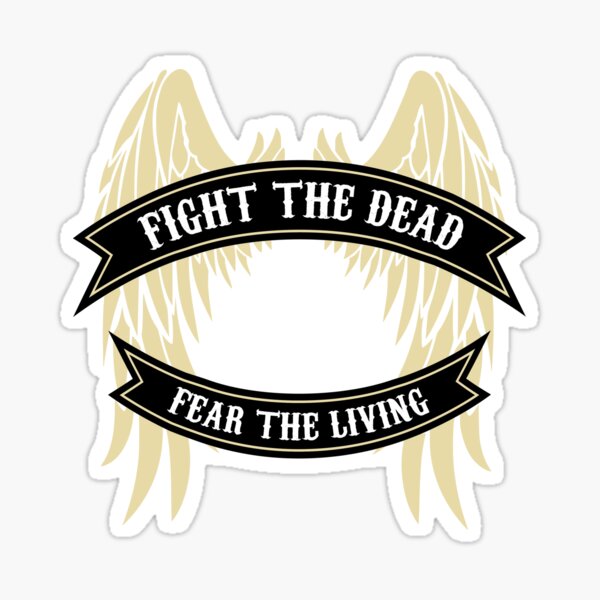 Fight the Dead, Fear the Living Sticker