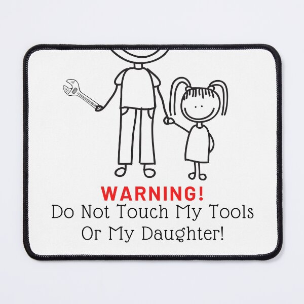 Item preview, Warning Do Not Touch My Tools Or My Daughter, Funny Cartoon designed and sold by Naked-Alien.