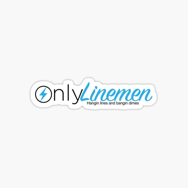 Only Linemen - Electrician Fans  Sticker
