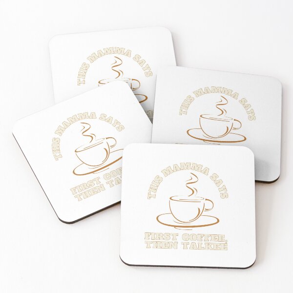 Item preview, This Mamma Says, First Coffee Then Talkee. designed and sold by PetitePeche.