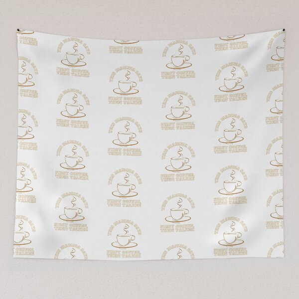 Item preview, This Mamma Says, First Coffee Then Talkee. designed and sold by PetitePeche.