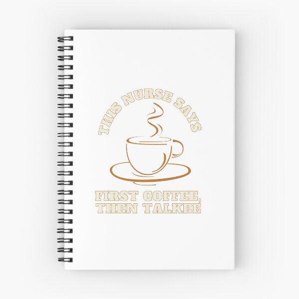 Item preview, This Nurse Says, First Coffee Then Talkee. designed and sold by PetitePeche.