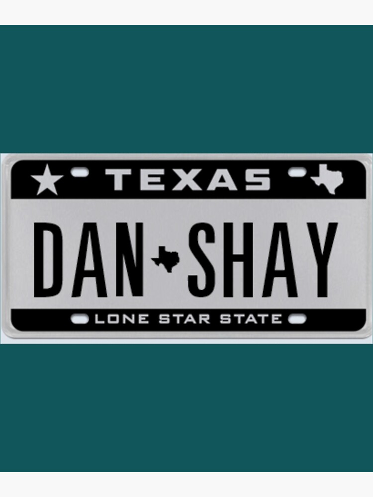Discover B_amp_W Dan Shay -Texas License Plate Premium Matte Vertical Poster