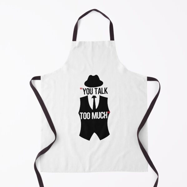 Item preview, YOu talk too much quote designed and sold by UtterJoshua.