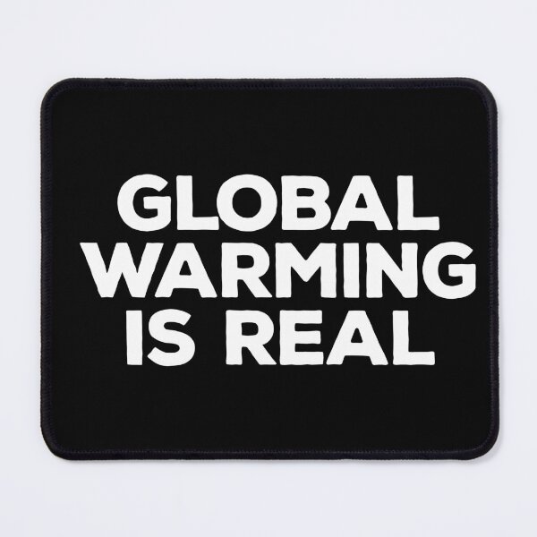 Item preview, Global Warming is Real designed and sold by Rustic Valley Studio.