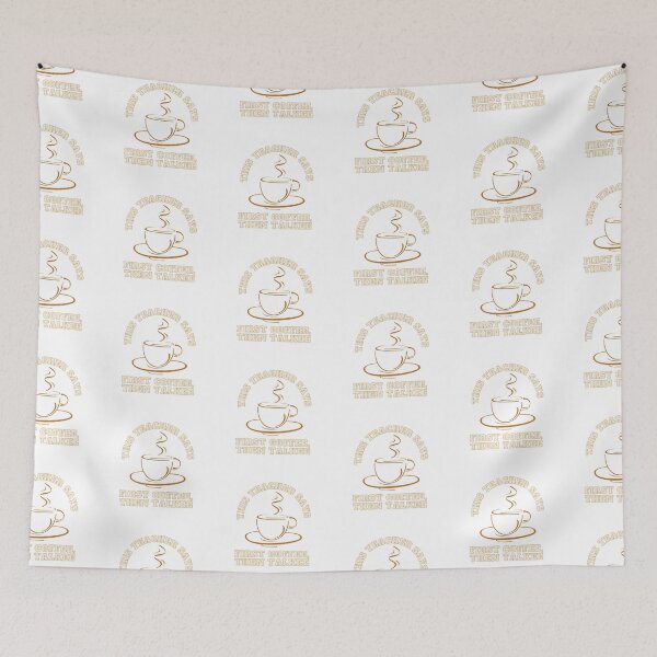 Item preview, This Teacher Says, First Coffee Then Talkee. designed and sold by PetitePeche.