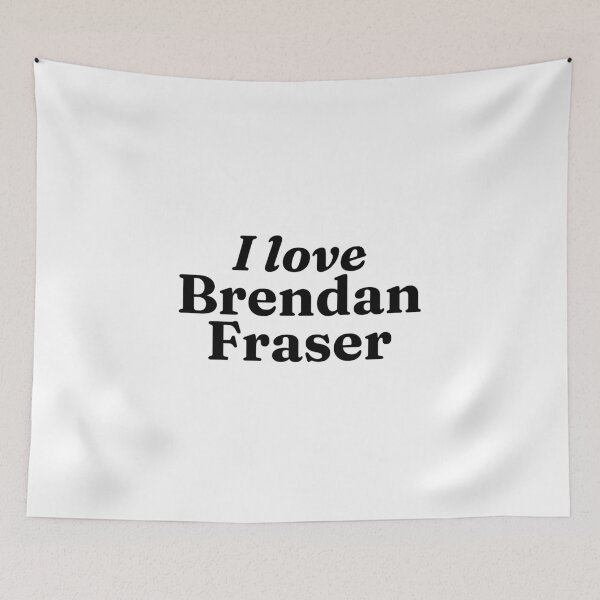 Item preview, I love Brendan Fraser designed and sold by BonnieDriver.