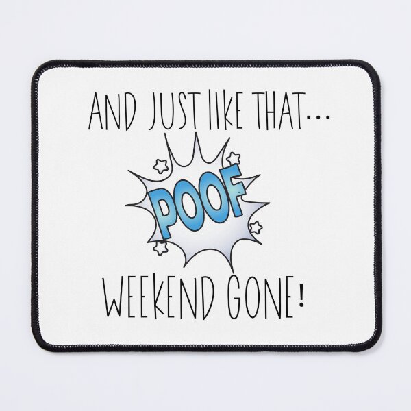Item preview, And Just Like That... Poof Weekend Gone! designed and sold by JanesCreations.