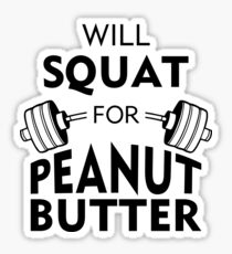 Will Squat For Peanut Butter Sticker