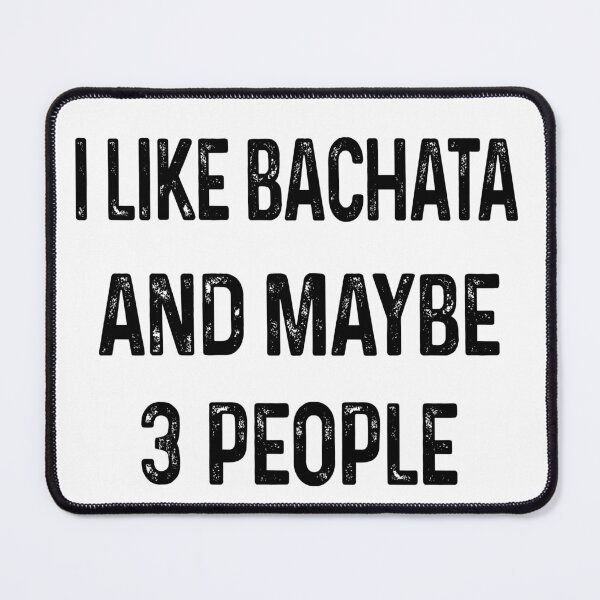 Item preview, I like Bachata and maybe 3 people designed and sold by Huynhdesign.