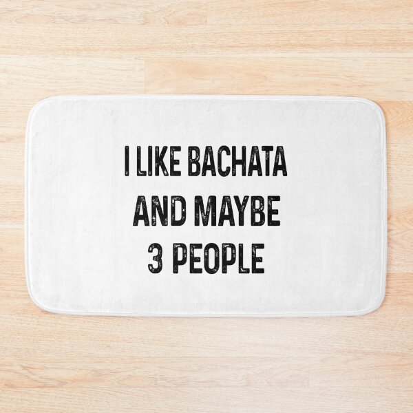 Item preview, I like Bachata and maybe 3 people designed and sold by Huynhdesign.