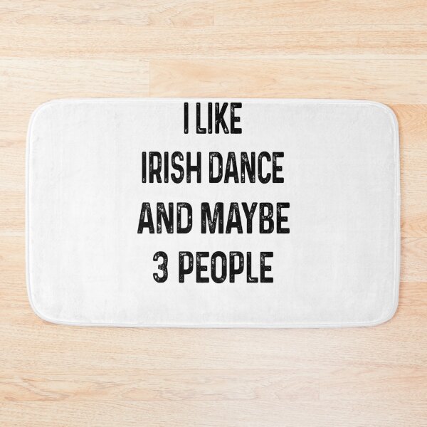 Item preview, I like irish dance and maybe 3 people designed and sold by Huynhdesign.