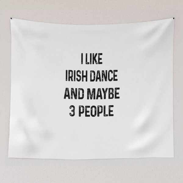 Item preview, I like irish dance and maybe 3 people designed and sold by Huynhdesign.