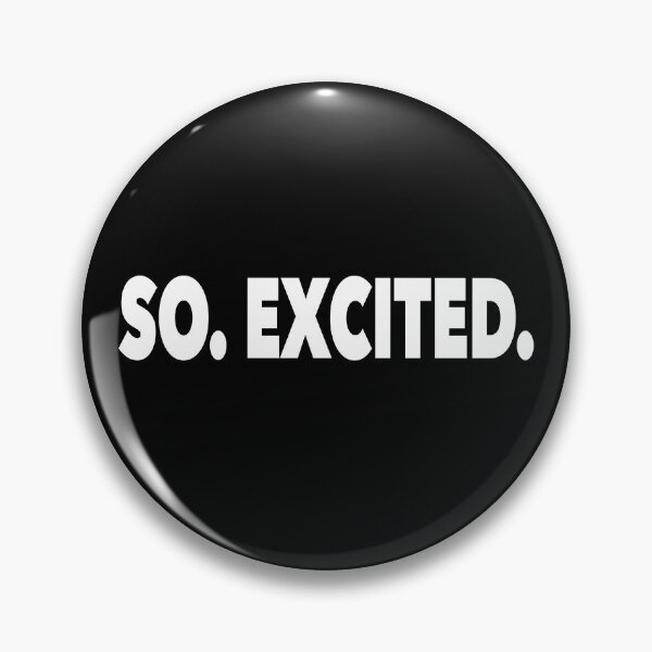 Item preview, So. Excited. (Black and White) designed and sold by NadyaCC.
