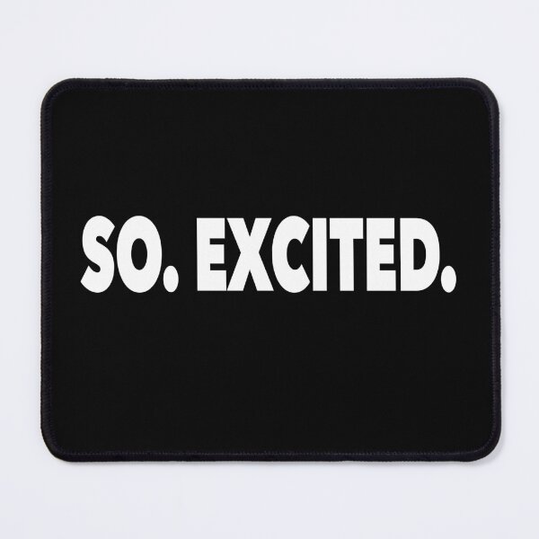Item preview, So. Excited. (Black and White) designed and sold by NadyaCC.