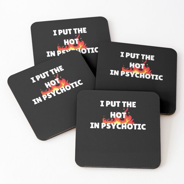 Item preview, I Put The Hot in Psychotic designed and sold by Peter Stawicki.