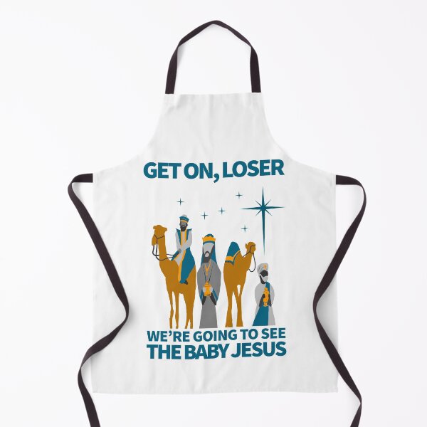 Item preview, Get On Loser. We’re Going To See The Baby Jesus designed and sold by dwarmuth.