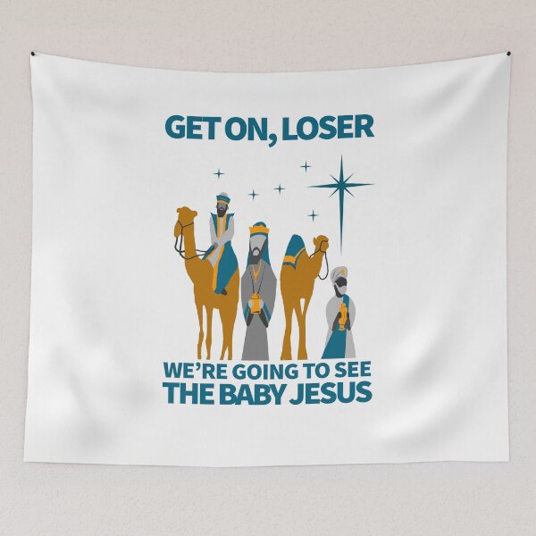 Item preview, Get On Loser. We’re Going To See The Baby Jesus designed and sold by dwarmuth.