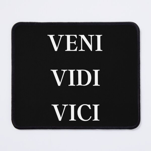 veni, vidi, vici - I came, I saw, I conquered | Mouse Pad