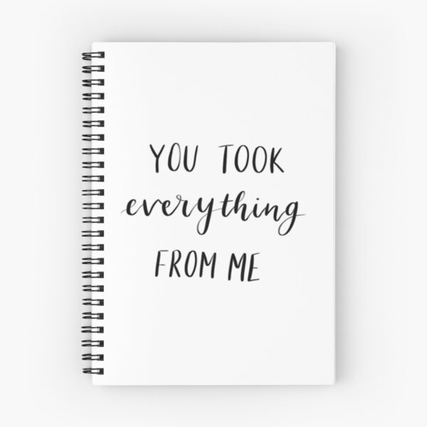 Item preview, You took everything from me quote designed and sold by Naomi3df.